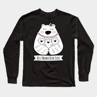 Best Mama Bear Ever - 3 Kids Long Sleeve T-Shirt